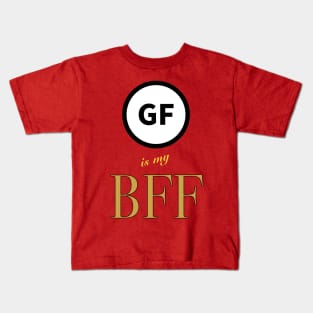 Gluten Free is my BFF!! Kids T-Shirt